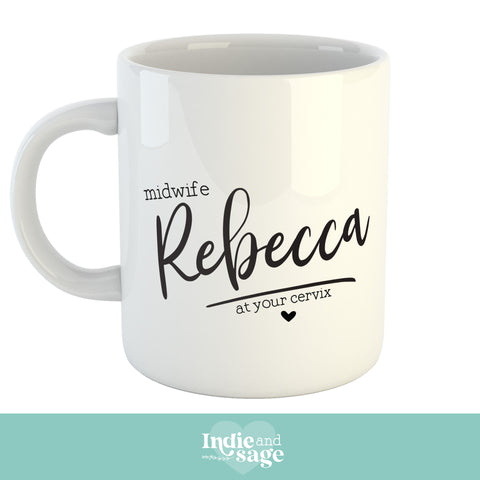 Personalised Midwife At Your Cervix Mug (Midwife Gift Idea, Personalised Midwife Gift)