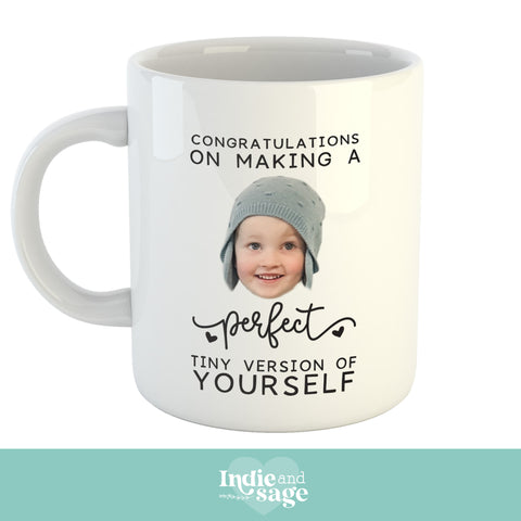 Personalised Mug - Congratulations on making a perfect tiny version of yourself!